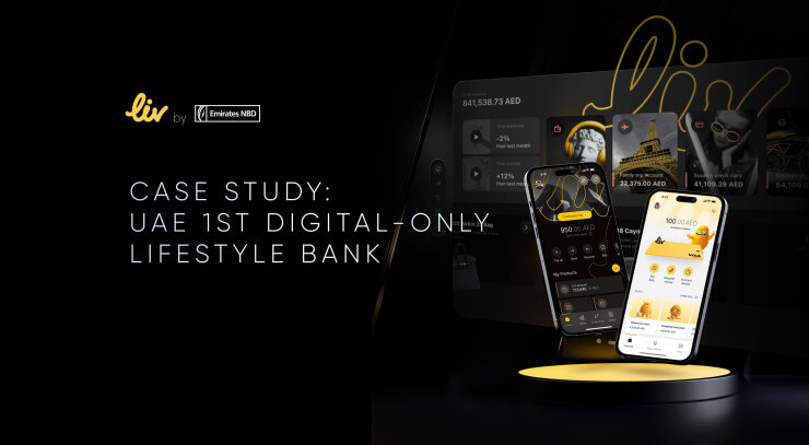 Liv Bank Case Study: Lifestyle-Driven Innovation of MENAT Digital Banking
